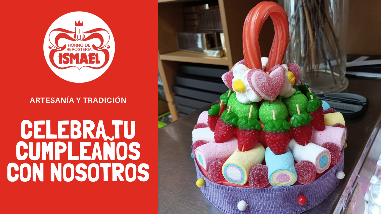 Celebra tu fiesta de cumpleaños con Horno Ismael