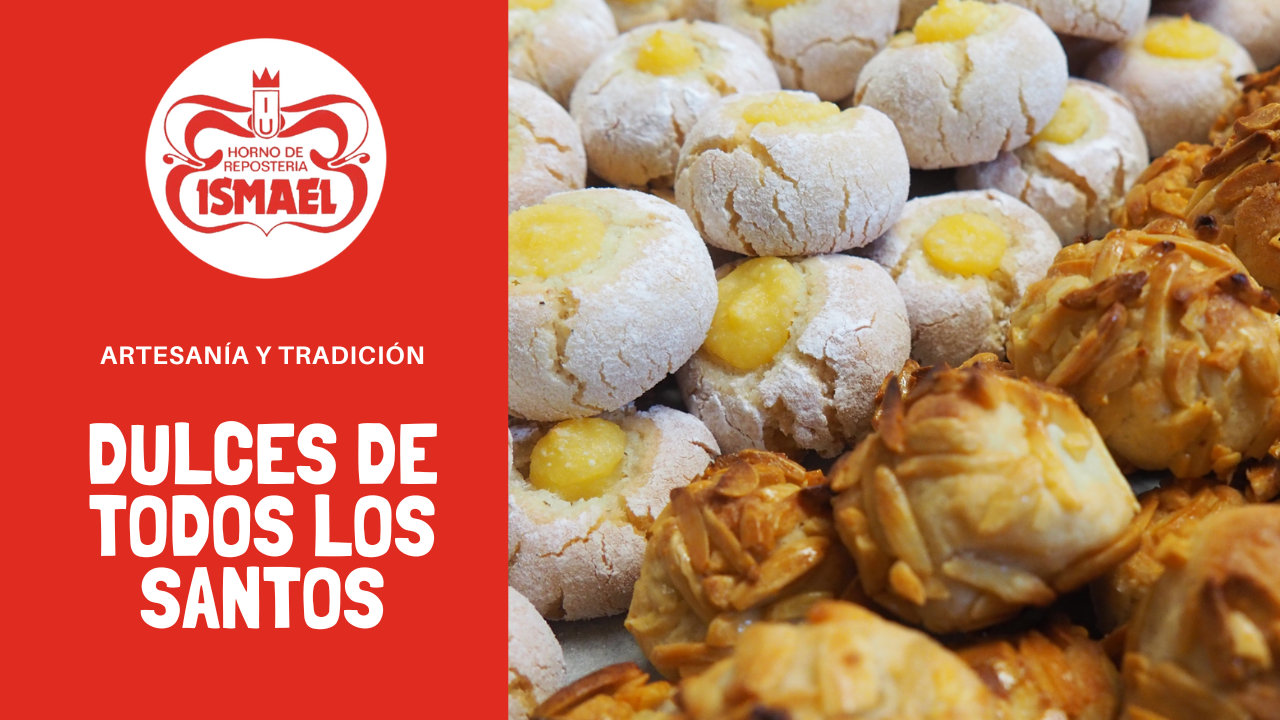 ¿Conoces nuestros dulces típicos de Todos los Santos? - Horno de Repostería Ismael - Tu pastelería de confianza en Zaragoza