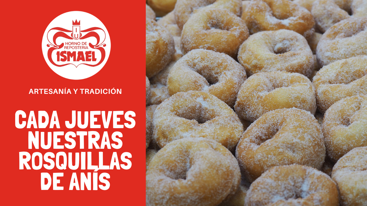 Cada jueves nuestras rosquillas de anís artesanales - Horno de Repostería Ismael - Tu pastelería de confianza en Zaragoza