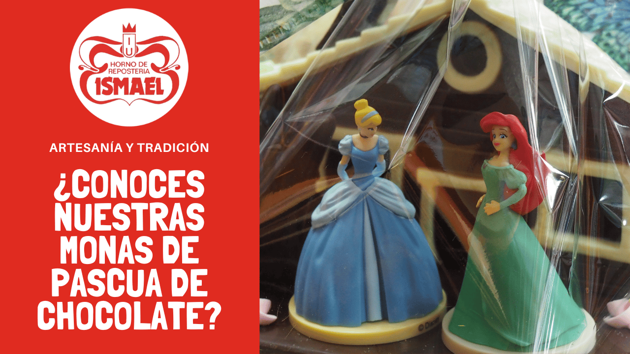 ¿Conoces nuestras monas de Pascua de chocolate? - Horno de Repostería Ismael