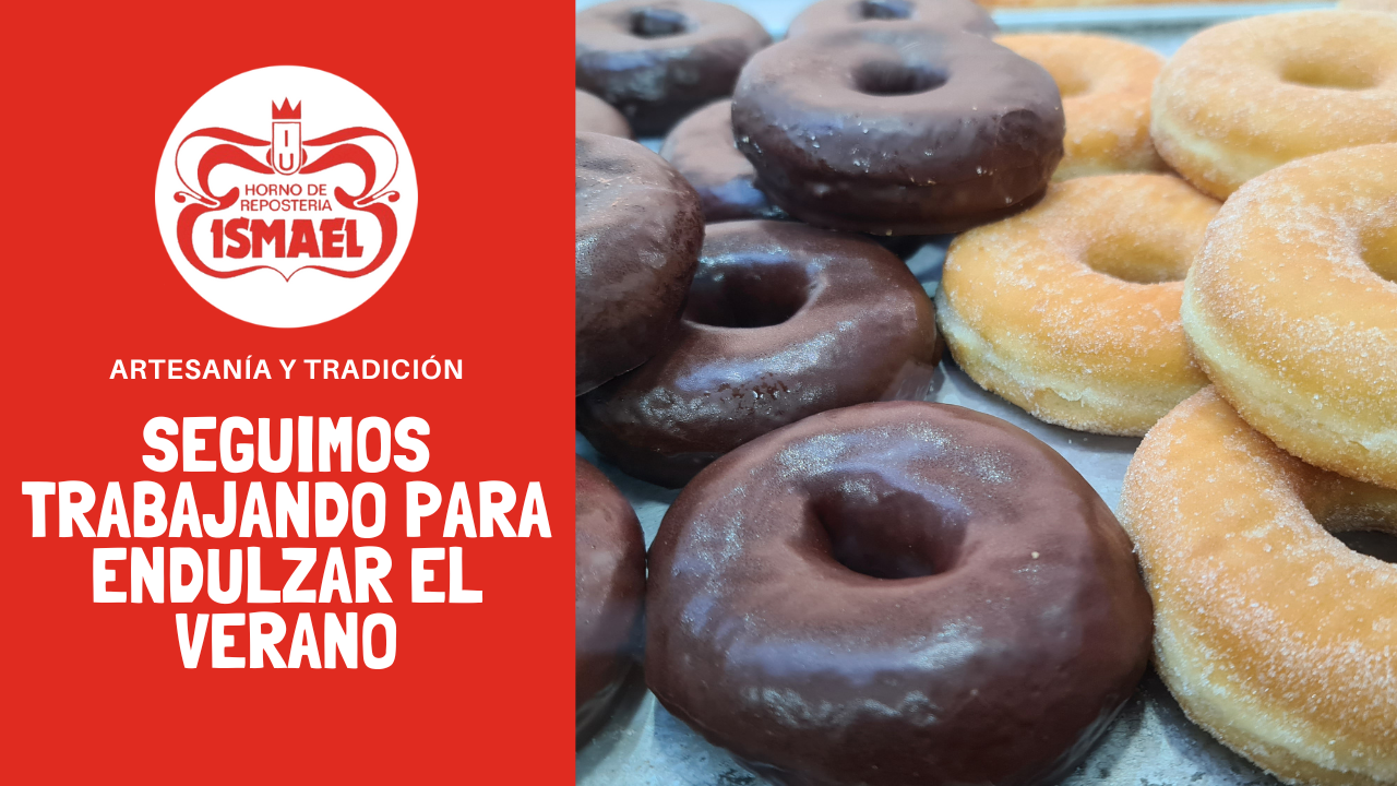 seguimos trabajando para endulzar el verano horno ismael Seguimos trabajando para endulzar el verano - Horno de Repostería Ismael