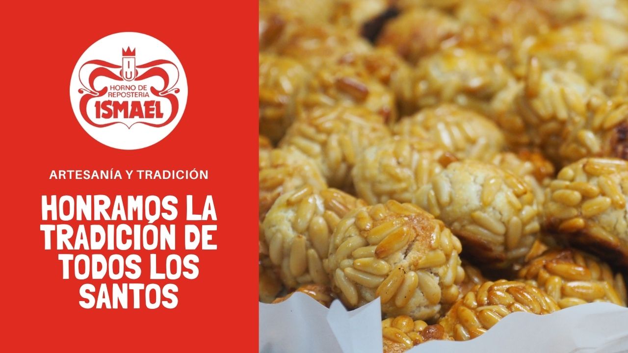 seguimos trabajando para endulzar el verano horno ismael Honramos la tradición de Todos los Santos - Horno de Repostería Ismael