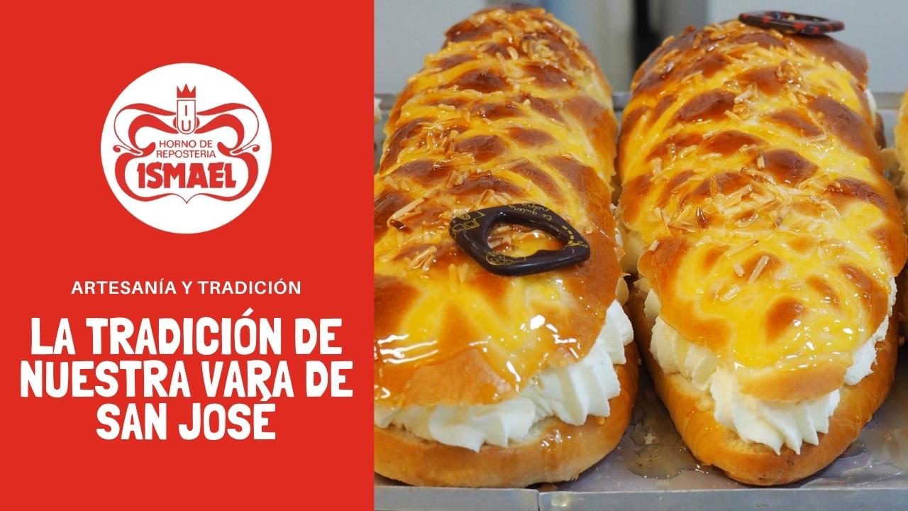 La tradición de nuestra Vara de San José - Horno de Repostería Ismael