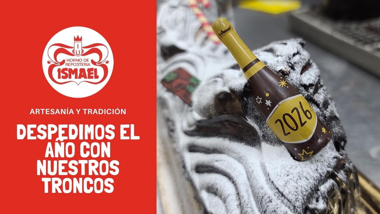 Despedimos el año con nuestros Troncos de Navidad - Horno Ismael