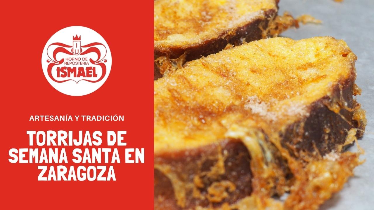 Torrijas de Semana Santa en Zaragoza el placer de la verdadera repostería artesana - Horno de Repostería Ismael