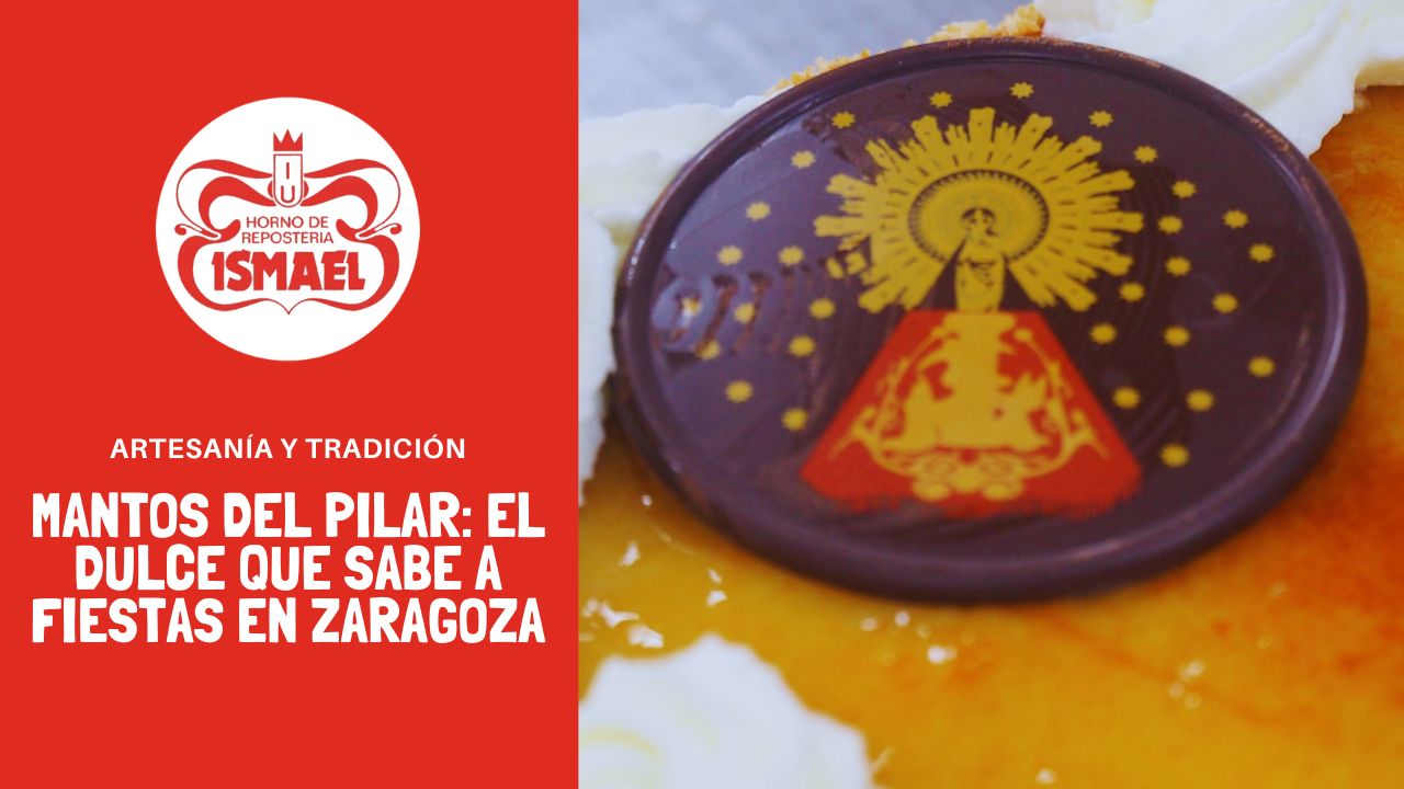 Mantos del Pilar el dulce que sabe a fiestas en Zaragoza Mantos del Pilar: el dulce que sabe a fiestas en Zaragoza - Horno Ismael